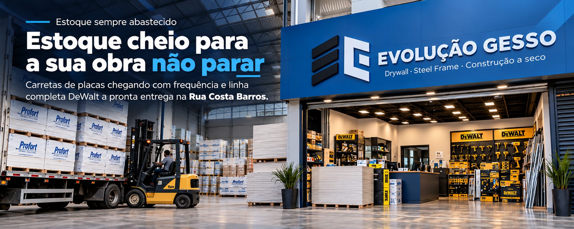 Galpão e loja Evolução Gesso com carretas de placas Profort e linha DeWalt. Estoque cheio para a sua obra não parar.