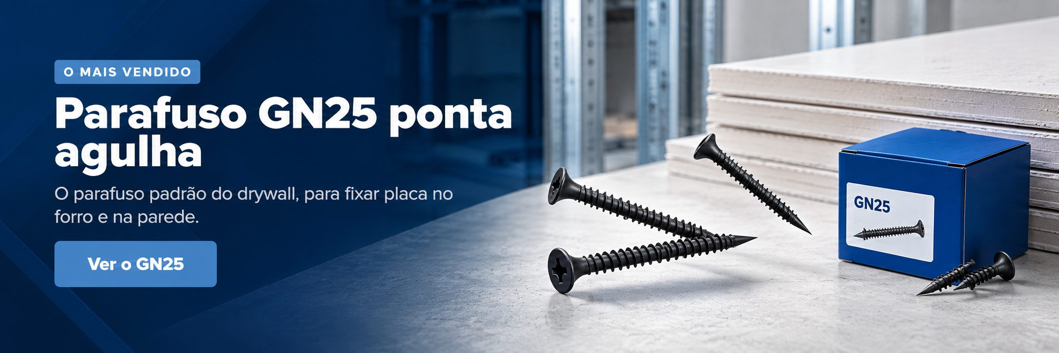 Parafuso GN25 ponta agulha, o mais vendido: o parafuso padrão do drywall, para fixar placa no forro e na parede.